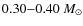 $0.30{-}0.40~M_\odot$