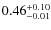 $\rm0.46_{-0.01}^{+0.10}$