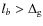 $l_b > \Delta_{\rm g}$