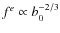 $f^{e} \propto
b_0^{-2/3}$