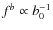 $f^{b} \propto b_0^{-1}$
