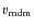$v_{\rm rndm}$