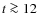 $t \ga 12$