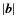 $\vert\vec b\vert$