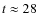 $t \approx
28$