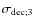 $\sigma_{{\rm dec};3}$
