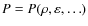 $P = P( \rho, \varepsilon, \dots)$