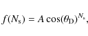 \begin{displaymath}f(N_{\rm s})=A\cos(\theta_{\rm D})^{N_{\rm s}}
,
\end{displaymath}
