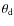 $\theta _{{\rm d}}$