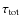 $\tau_{{\rm tot}}$