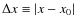 $\Delta x\equiv \vert x-x_0\vert$