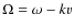 $\Omega=\omega-k v$