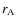 $r_{\rm A}$