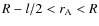 $R-l/2<r_{\rm A}<R$