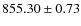 $ 855.30\pm 0.73$