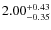 $2.00^{\rm +0.43}_{-0.35}$