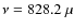 $\nu=828.2~\mu$