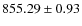$ 855.29\pm 0.93$