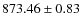 $ 873.46\pm 0.83$