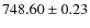 $748.60\pm0.23$