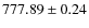 $ 777.89\pm 0.24$