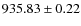 $ 935.83\pm 0.22$