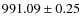$ 991.09\pm 0.25$