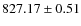 $ 827.17\pm 0.51$