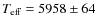 $T_{\rm eff} = 5958 \pm 64$