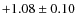 $+1.08\pm0.10$