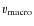 $v_{\rm macro}$