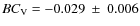 $BC_{\rm V}=-0.029~\pm~0.006$