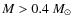 $M>0.4~M_\odot$