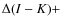 $\Delta(I-K)+$