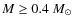 $M\geq 0.4~M_\odot$