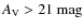 $A_{\rm V}>21~{\rm mag}$