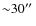 ${\sim}30\hbox{$^{\prime\prime}$ }$