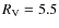 $R_{{\rm V}}=5.5$