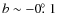 $b\sim-0\hbox{$.\!\!^\circ$ }1$