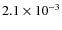 $2.1 \times 10^{-3}$