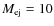 $M_{\rm ej}=10$