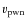 $v_{\rm
pwn}$