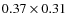 $0.37 \times 0.31$