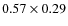 $0.57 \times 0.29$