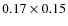 $0.17 \times 0.15$