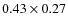 $0.43 \times 0.27$