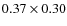 $0.37 \times 0.30$