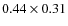 $0.44 \times 0.31$