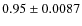$0.95 \pm 0.0087$