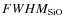 $FWHM_{\rm SiO}$